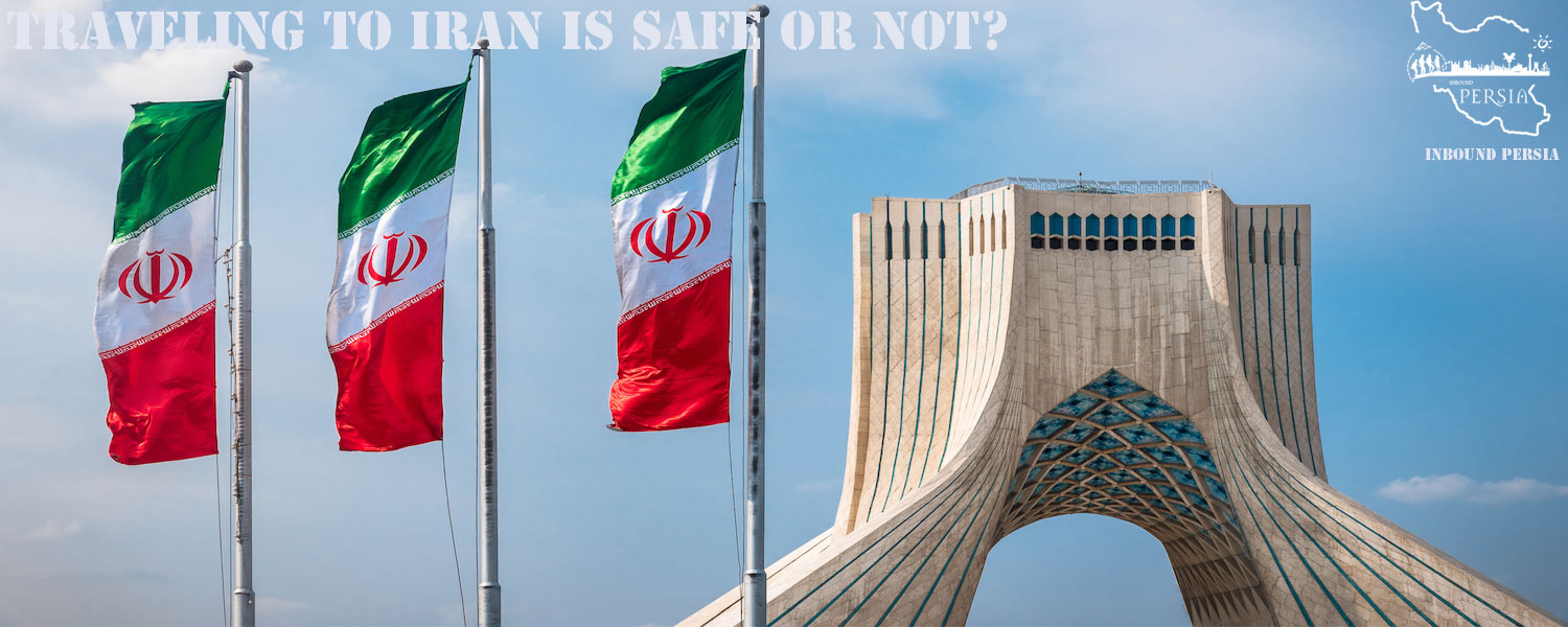 Traveling to Iran is safe or not ?